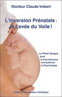 L'inversion prénatale - La Levée du Voile !