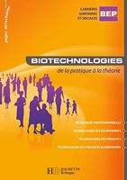 Biotechnologies BEP CSS - Livre élève - Ed.2007 - De la pratique à la théorie