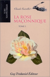 La rose maçonnique, tome 1 de Claude Guérillot