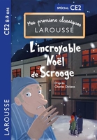 Premiers classiques Larousse - L'incroyable Noel de Scrooge CE2