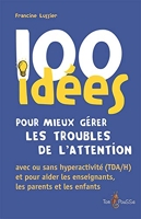 100 Idées Pour Mieux Gérer Les Troubles De L'Attention