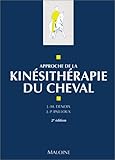 APPROCHE DE LA KINESITHERAPIE DU CHEVAL. 2ème édition