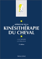 APPROCHE DE LA KINESITHERAPIE DU CHEVAL. 2ème édition