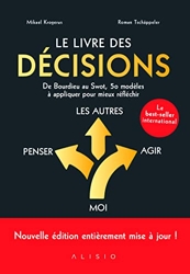 Le livre des décisions - De bourdier au Swot, 50 mdèles à appliquer pour mieux réfléchir de Mikael Krogerus