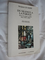 Du Silence a la Parole - Droit du Travail, Societe, Etat (1830-1985)