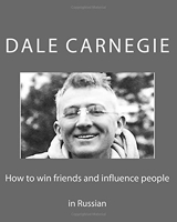 How to win friends and influence people - CreateSpace Independent Publishing Platform - 11/02/2016