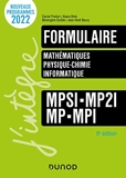 Formulaire MPSI-MP2I-MP-MPI - 8e éd. Mathématiques - Physique-chimie - Informatique