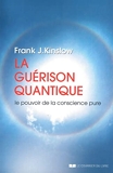 La guérison quantique - Le pouvoir de la conscience pure - Format Kindle - 11,99 €