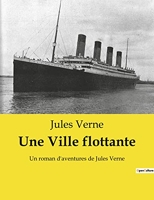 Une Ville flottante - Un roman d'aventures de Jules Verne