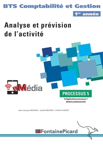 Processus 5 Analyse et prévision de l'activité BTS Compabilité et Gestion 1re année de Josette Benaïem