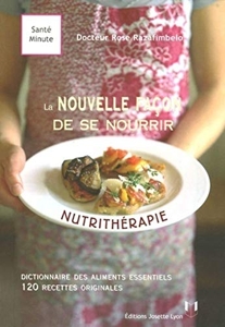 Nutritherapie - La nouvelle facon de se nourrir de Rose Razafimbelo