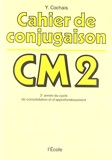 Cahier de conjugaison - CM2 - L'Ecole des Loisirs - 01/01/1982