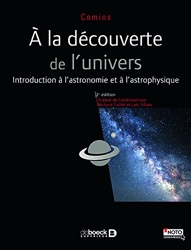 À la découverte de l'Univers - Les bases de l'astronomie et de l'astrophysique de Neil Comins