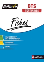 Fiches Réflexe - Management des entreprises Economie Droit - BTS Tertiaires - Collection Réflexe - Nathan - 25/03/2014