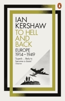 To Hell and Back - Europe, 1914-1949