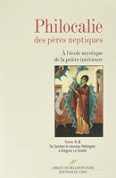 Philocalie des Pères Neptiques - Tome B2 De Syméon le nouveau théologien à Grégoire Le Sinaïte