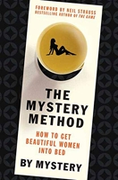 The Mystery Method - How to Get Beautiful Women into Bed