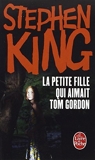 La Petite Fille Qui Aimait Tom Gordon (Ldp Litt.Fantas) by Stephen King (2002-03-25) - Librairie generale francaise - 25/03/2002