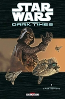 Star Wars Dark Times Tome 1 - L'âge Sombre