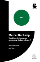 Marcel Duchamp - Tradition de la rupture ou rupture de la tradition ? Colloque de Cerisy (1977)