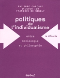 Politiques de l'individualisme - Entre sociologie et philosophie
