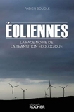 Eoliennes - La face noire de la transition écologique - Format Kindle - 11,99 €