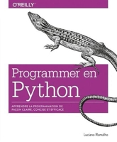 Programmer avec Python - Apprendre la programmation de façon claire, concise et efficace - collection O'Reilly