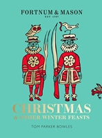 Fortnum & Mason - Christmas & Other Winter Feasts
