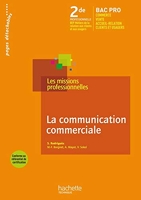 La communication commerciale 2de Bac Pro - Livre élève - Ed.2009