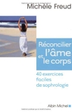Réconcilier l'âme et le corps - 40 exercices faciles de sophrologie (1CD audio) de Michèle Freud (4 avril 2007) Broché