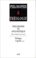 Philosophie et Apologétique - Maurice Blondel cent ans après