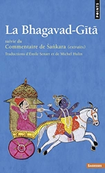 La Bhagavad-Gîtâ. Suivie du Commentaire de Sankara (extraits) de Michel Hulin