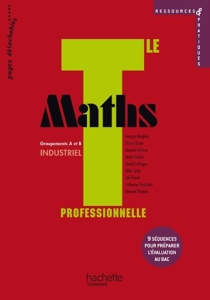 Maths Tle Professionnelle Groupements A Et B Industriel - Livre élève - Ed.2011 de Joel Rivoal