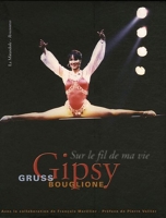 Gipsy Gruss-Bouglione - Sur le fil de ma vie