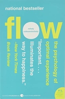 Flow - The Psychology of Optimal Experience