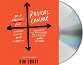 Radical Candor - Be a Kick-Ass Boss Without Losing Your Humanity - MacMillan Audio - 14/03/2017