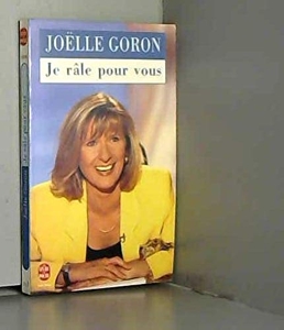 Je Rale Pour Vous de Joëlle Goron