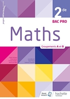 Mathématiques 2de Bac Pro Industriel Groupements A et B - Livre élève - Éd. 2018