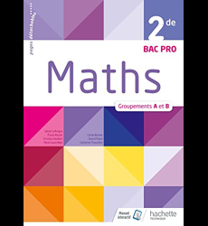 Mathématiques 2de Bac Pro Industriel Groupements A et B