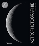 Astrophotographie, 4e édition - Eyrolles - 30/06/2022