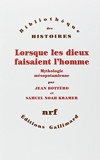 Lorsque les dieux faisaient l'homme - Mythologie mésopotamienne