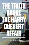 The Truth about the Harry Quebert Affair - MacLehose Press - 01/05/2014