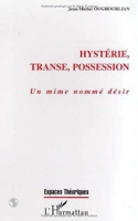 Hystérie, transe, possession