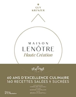 Maison Lenôtre Haute création - 60 Ans D'Excellence Culinaire
