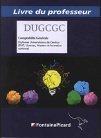 Comptabilite générale DUGCGC, Diplômes universitaires de gestion (DUT, Licences, Masters et formation continue) Livre du professeur