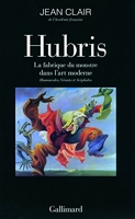 Hubris - La fabrique du monstre dans l'art moderne. Homoncules, Géants et Acéphales