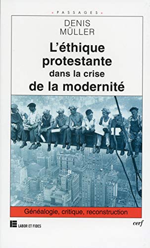 D. Müller: « L'éthique protestante dans la crise de la modernité ». À propos d'un livre récent