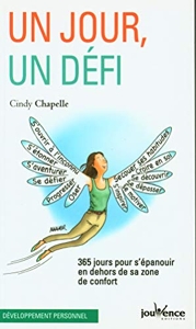 Un jour, un défi) - 365 Jour Pour S'Epanouir En Dehors De Sa Zone De Confort de Cindy Chapelle