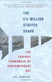 The $12 Million Stuffed Shark - The Curious Economics of Contemporary Art