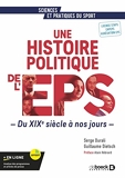Une histoire politique de l’EPS - Du XIXe siècle à nos jours
